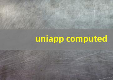 uniapp computed